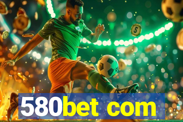 580bet com